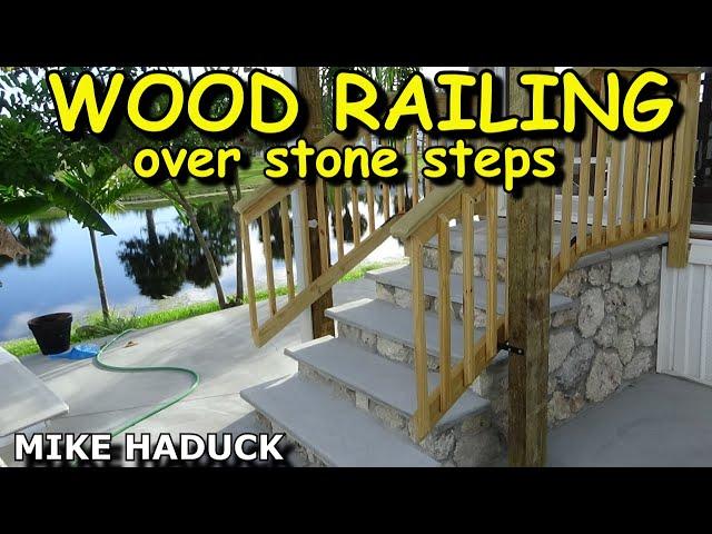 WOOD RAILING on STONE STEPS (Mike Haduck)