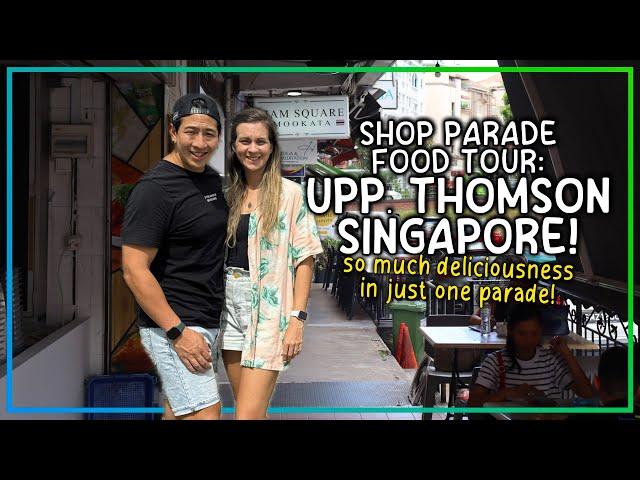 UPPER THOMSON FOOD TOUR! // SINGAPORE FOOD NATION - WHICH PARADE DID WE CHOOSE?