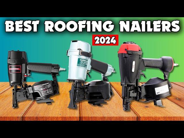 Top 5 Best Roofing Nailers for 2024: Reviews & Buying Guide