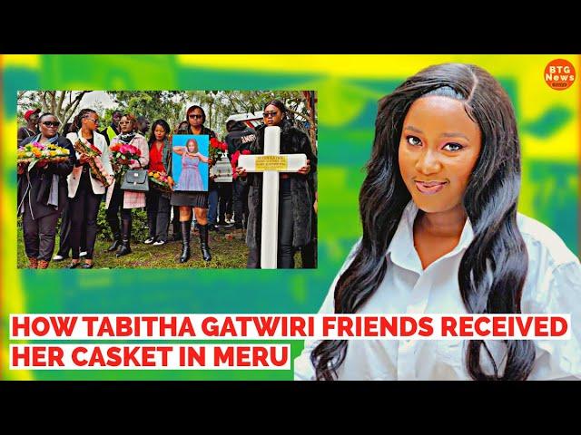 SEE HOW TABITHA GATWIRI FRIENDS RECEIVED HER CASKET IN MERU COUNTY FOR BURIAL