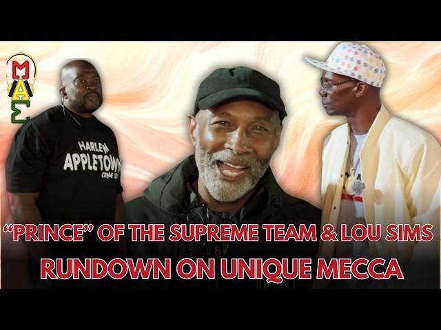 Prince Of The Supreme Team / Lou Sims Rundown On Unique Mecca