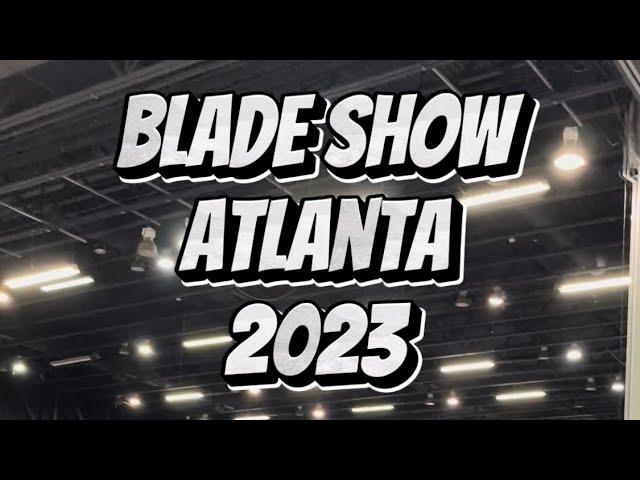 Blade Show Atlanta 2023