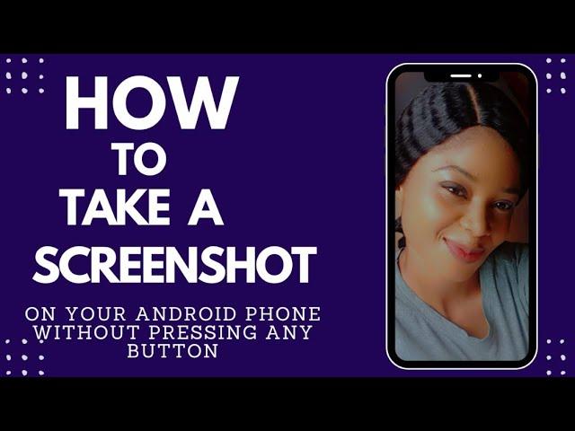 How to take a screenshot on your Android phone  without pressing the buttons.