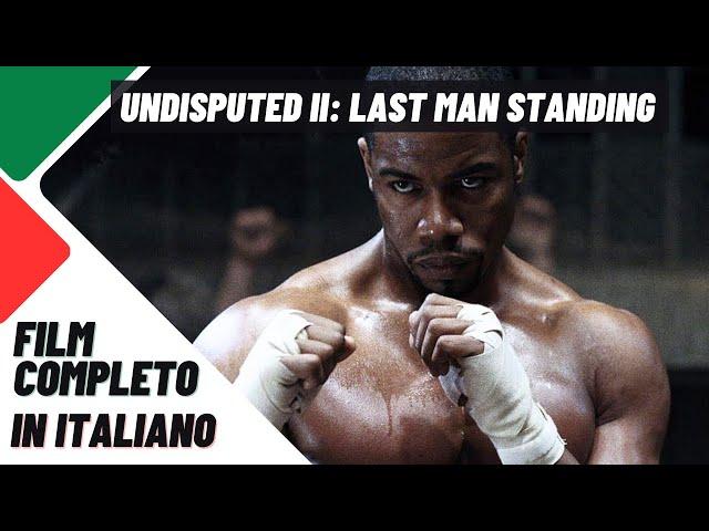 Undisputed II: Last Man Standing | Azione | Film Completo in Italiano