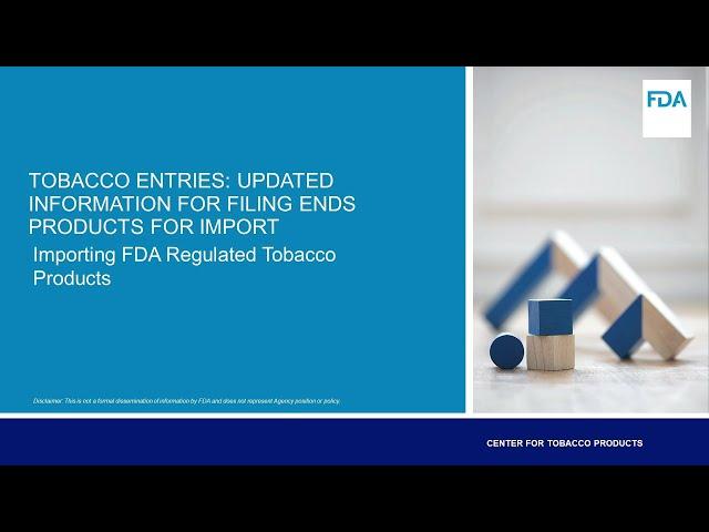 Tobacco Entries: Updated Information for Filing ENDS Products for Import