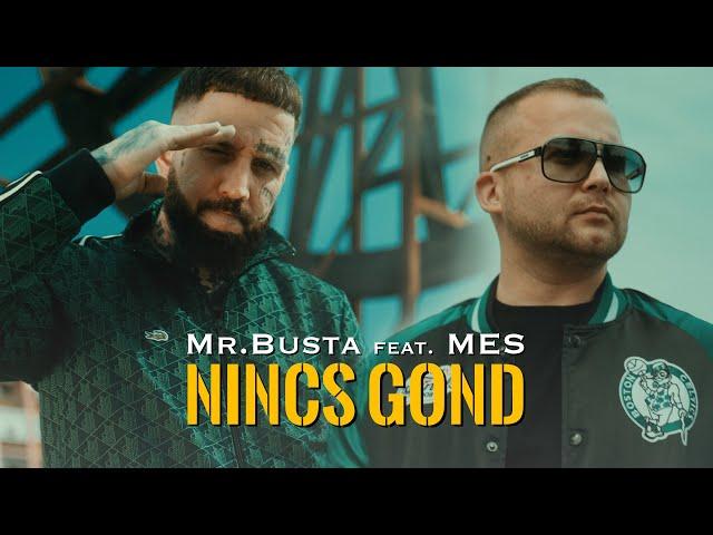 Mr.Busta - Nincs Gond feat. Mes  #2024