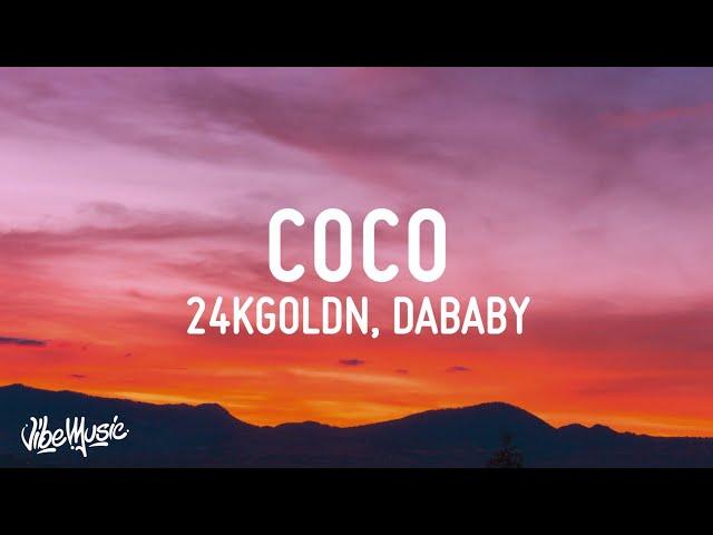 24kGoldn - Coco (Lyrics) ft. DaBaby