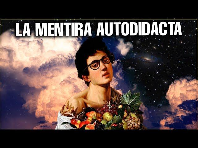 La MENTIRA de ser  AUTODIDACTA