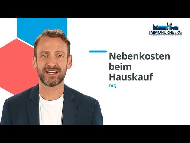 FAQ: Welche Nebenkosten fallen beim Hauskauf an?