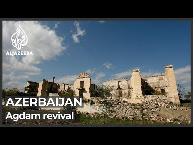 Agdam revival: Azerbaijani government wants to transform the city