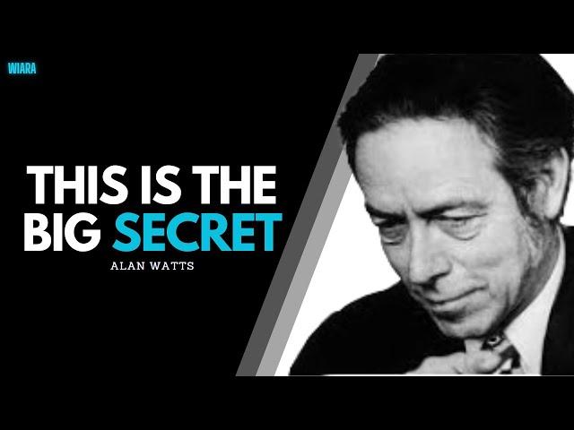 People Don't See It ~ Alan Watts on The Big Secret