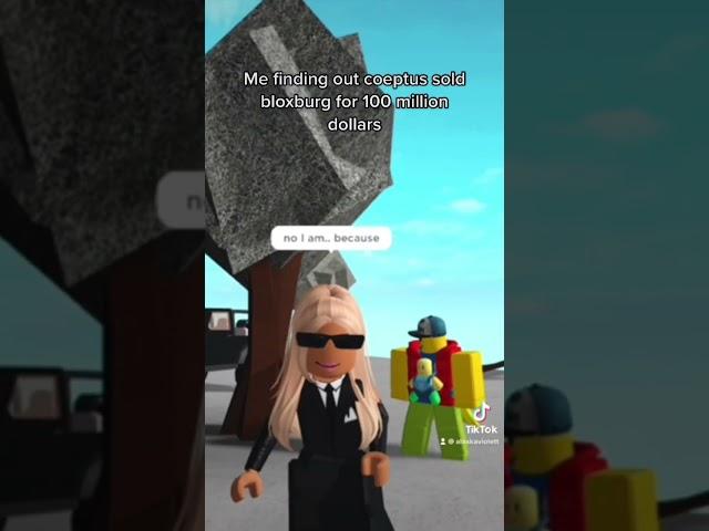 Don’t worry coeptus is t leaving bloxburg