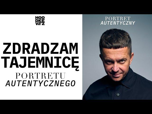 Zdradzam TAJEMNICĘ dlaczego robię Portret Autentyczny...Hoodkevitz