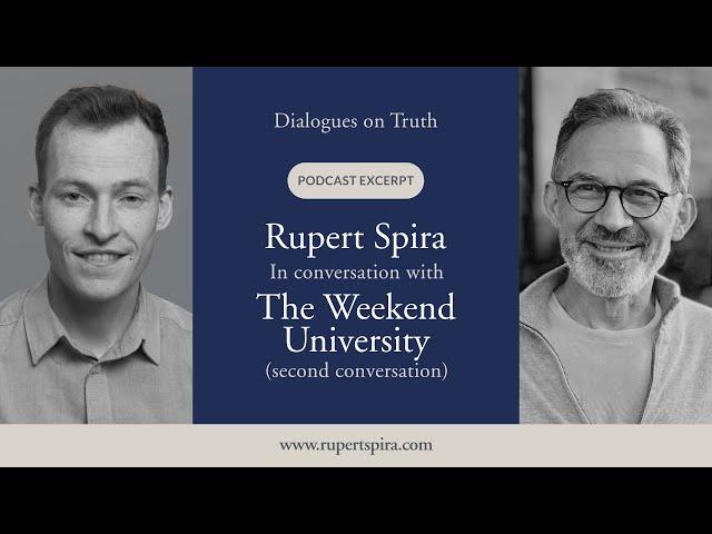 DIALOGUES ON TRUTH Podcast: Rupert Spira with The Weekend University