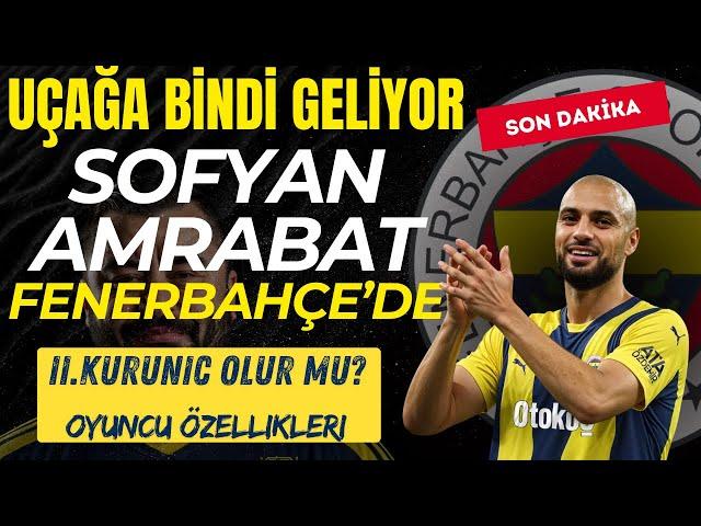 SOFYAN AMRABAT FENERBAHÇE'DE - ARTILARI VE EKSİLERİ