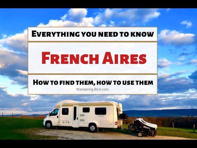 French Aires with a motorhome or campervan- everything you need to know!