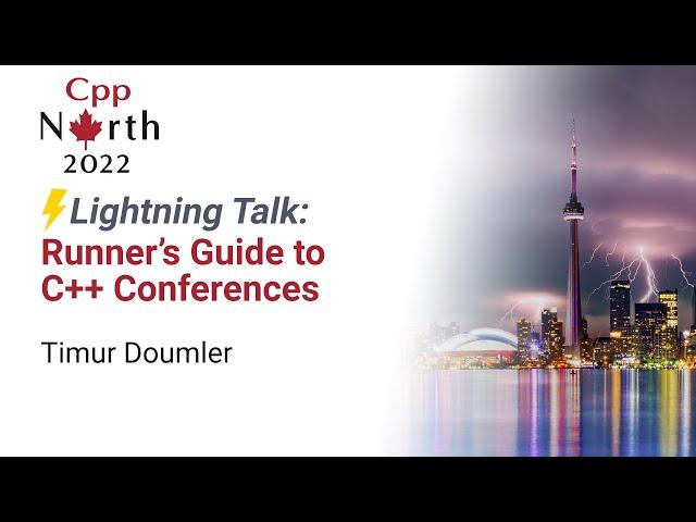 Lightning Talk: Runner's Guide to C++ Conferences - Timur Doumler - CppNorth 2022