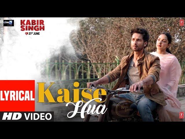 LYRICAL: Kaise Hua | Kabir Singh | Shahid K, Kiara A, Sandeep V | Vishal Mishra, Manoj Muntashir