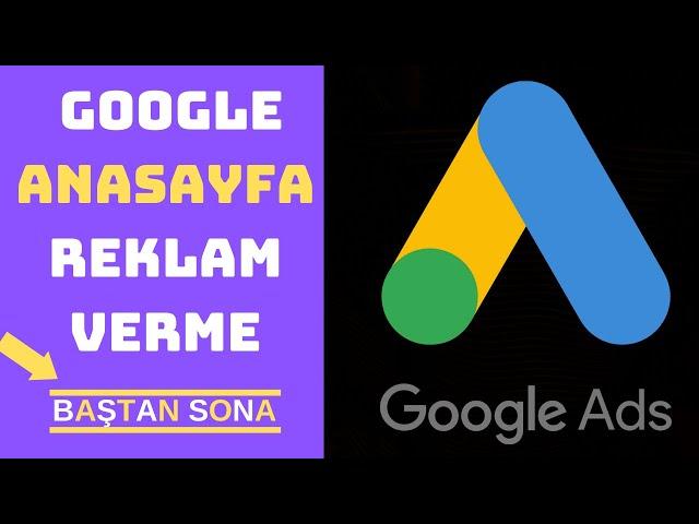 GOOGLE ADS (ADWORDS) REKLAM VERME / - / Google Anasayfa Reklam Nasıl Verilir ?