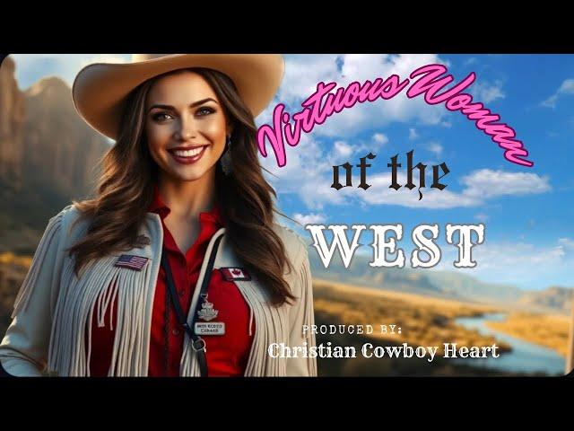 *Virtuous Woman of the West* [Official lyric video] cowgirl gospel song| #cowboys