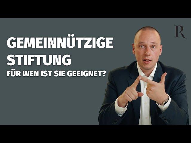 Für wen eignet sich eine gemeinnützige Stiftung?