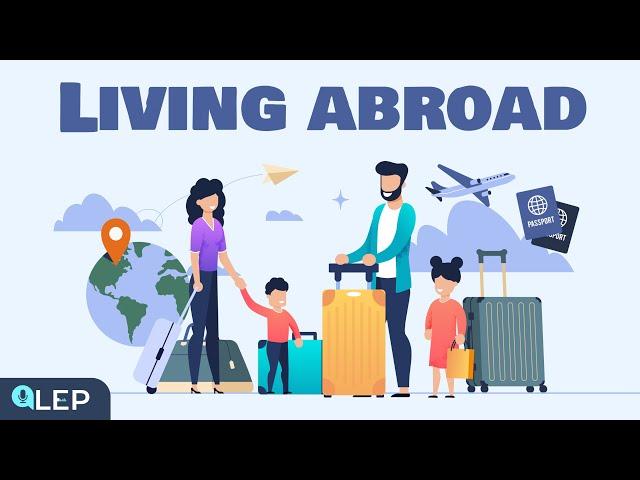 What does it feel like to live abroad? | Learn English While You Sleep  | Intermediate