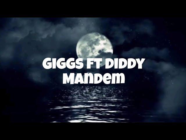 @sn1giggs1  - Mandem ft @diddy  [lyrics]