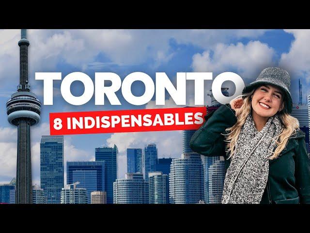 Las 8 cosas que no te pueden faltar en TORONTO 