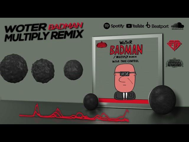 WOTER - BADMAN (MULTIPLY REMIX) // SOUNDSISTEM BASSROCK RECORDS