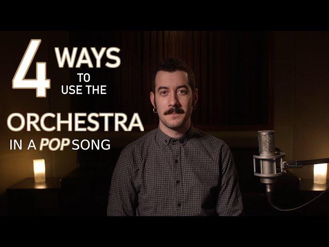 4 Ways To Use The Orchestra in a Pop Song