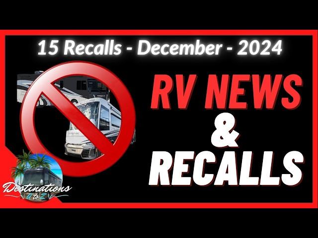 BREAKING NEWS : BANNED - MOTORHOMES and PROPANE - RV News and Recalls - December 2024