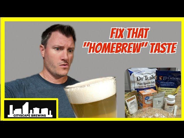 Beer got that "HOMEBREW" Taste?!?  SIMPLE water adjustments to PREVENT it!