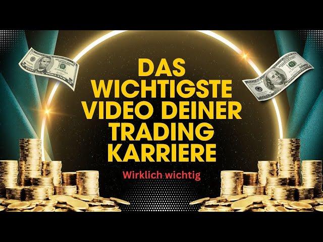 Das WICHTIGSTE Video deiner Trading-Karriere: 99% wissen es nicht! (Kein Clickbait)