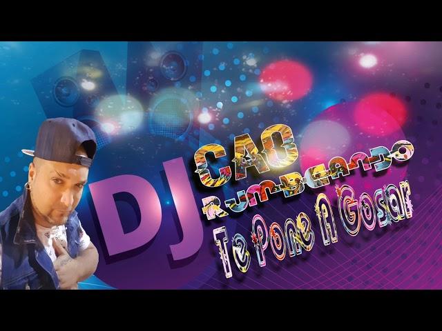 Rumba Portuguesa Guapa - Dj Cao Rumbeando Te Pone A Gosar 2018