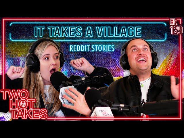 It Takes a Village Ft. Chris Klemens || Two Hot Takes Podcast || Reddit Reactions