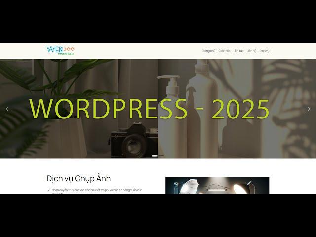 Bắt Đầu Thiết Kế Web WordPress – Không Cần Biết Lập Trình, Ai Cũng Làm Được - Chỉ cần Kéo Thả 2025