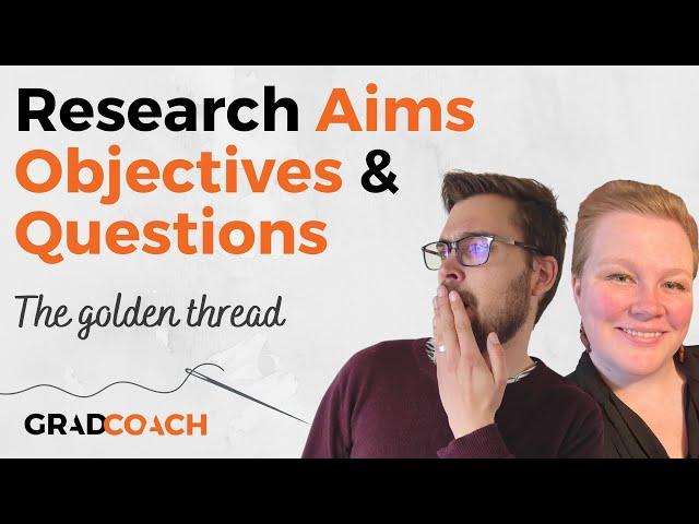 Research Aims, Objectives & Research Questions (The Golden Thread) - Definitions + Examples 