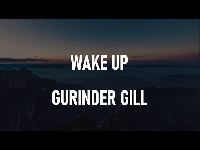 Wake Up (Lyrics) - Gurinder Gill