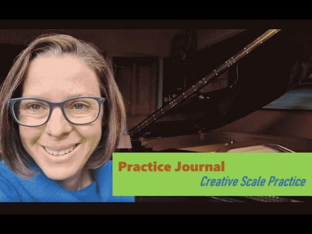 Practice Journal : creative scale practice