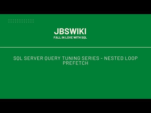 SQL Server Query Tuning Series - Nested Loop Prefetch #jbswiki #querytuning