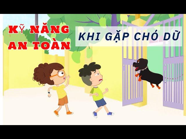 DẠY CON CÁCH XỬ TRÍ KHI GẶP CHÓ DỮ | KỸ NĂNG AN TOÀN CHO BÉ