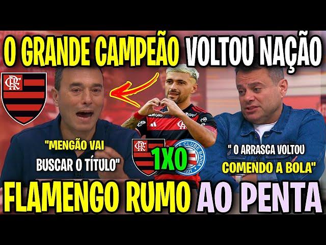 O GRANDE CAMPEÃO VOLTOU! MÍDIA RASGA ELOGIOS AO MENGÃO! FLAMENGO 1X0 BAHIA