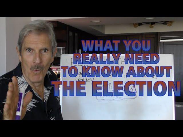 What You Really Need To Know About THIS ELECTION