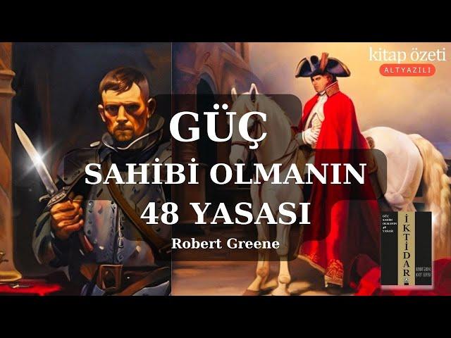 Kitap özeti: İktidar - Güç Sahibi Olmanın 48 Yasası (Robert Greene)