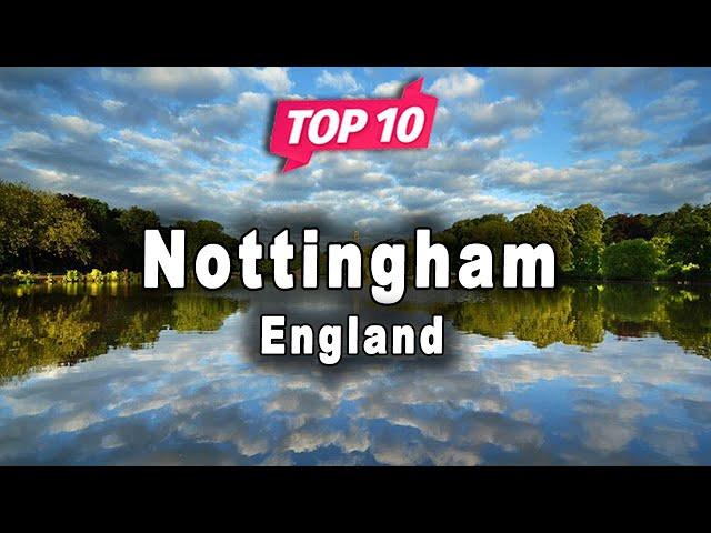 Top 10 Places to Visit in Nottingham | England - English