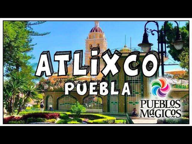 #Atlixco #Puebla  Pueblo mágico ¿Cómo llegar, donde comer, qué hacer? Guía