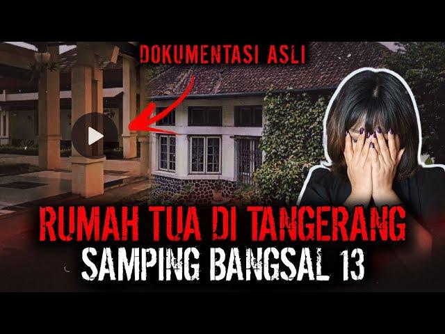 BANGSAL 13 BENERAN ADA ?? RUMAH KAKEK SAYA IKUTAN ANGKER