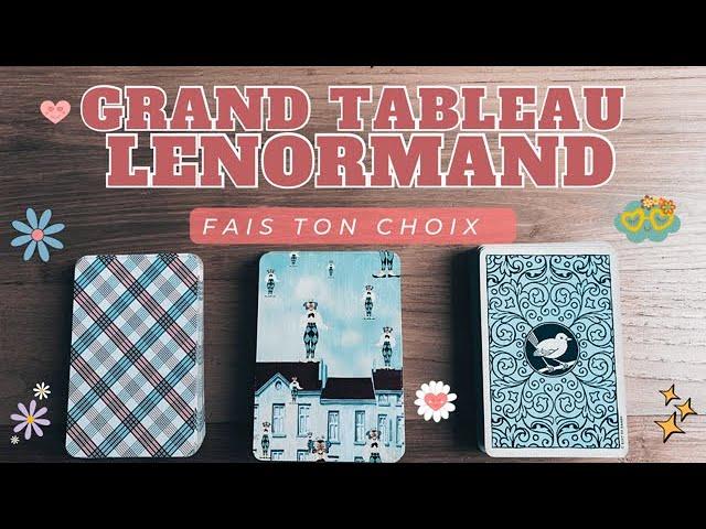 UN MESSAGE POUR TOI  GRAND TABLEAU LENORMAND 3 CHOIX 🫰INTEMPOREL