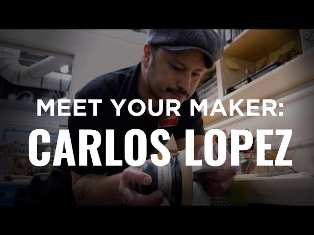 Meet Your Maker | Carlos Lopez