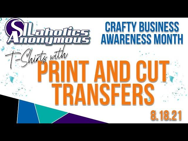 Silaholics Anonymous Month Day 18| Print and Cut Transfers for Cotton Shirts